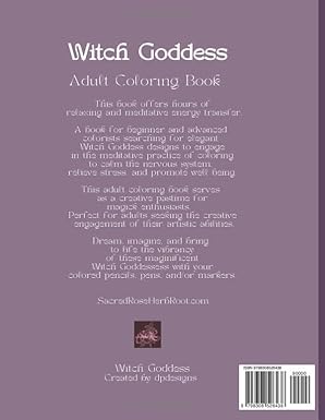 Sacred Rose Witch Goddess Coloring Book Beginner and Advanced Colorists Magickal Meditative Practice of Coloring to Relieve Stress